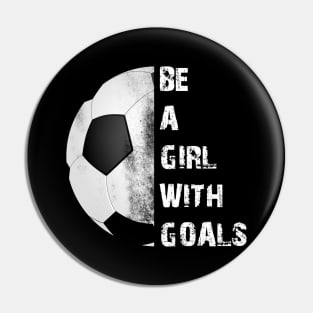 Be a Girl With Goals Pin