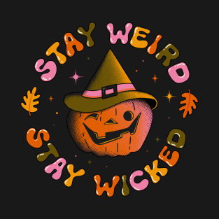 Stay Weird, Stay Wicked T-Shirt