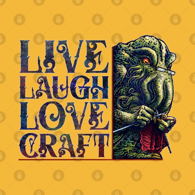 Live, Laugh, Love, Craft by ChetArt