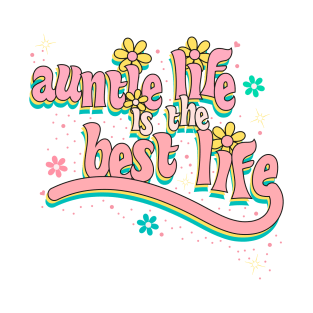 Auntie Life Is The Best Life T-Shirt