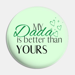 My Dada is Better Than Yours - Desi Quotes Pin