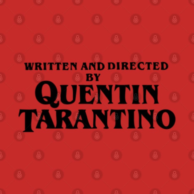 Written and Directed by Quentin Tarantino by KarolinaPaz