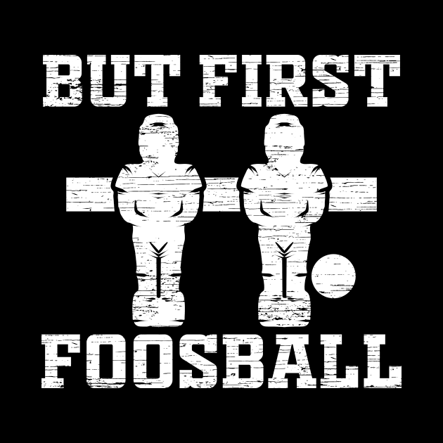 But First Foosball Graphic by ChrisselDesigns