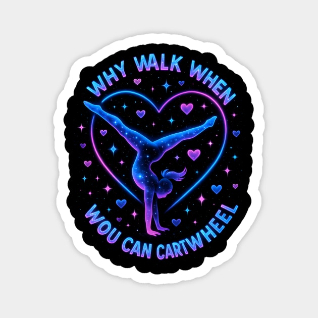 Why Walk When You Can Cartwheel Gymnastics Gifts Magnet by ArtistTee ⭐⭐⭐⭐⭐
