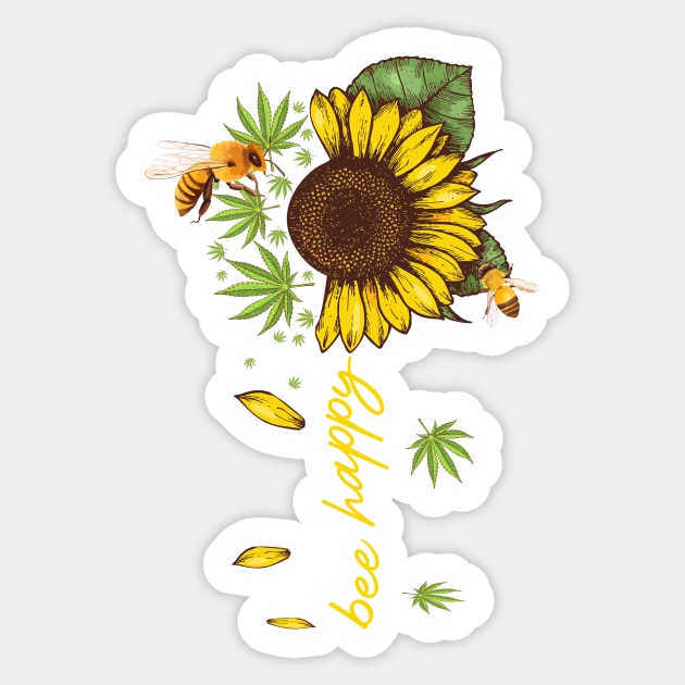 Bee Happy Canabis Sunflower Weed Gift T-Shirt Bee Happy Canabis Sunflower Weed Gift T-Shirt