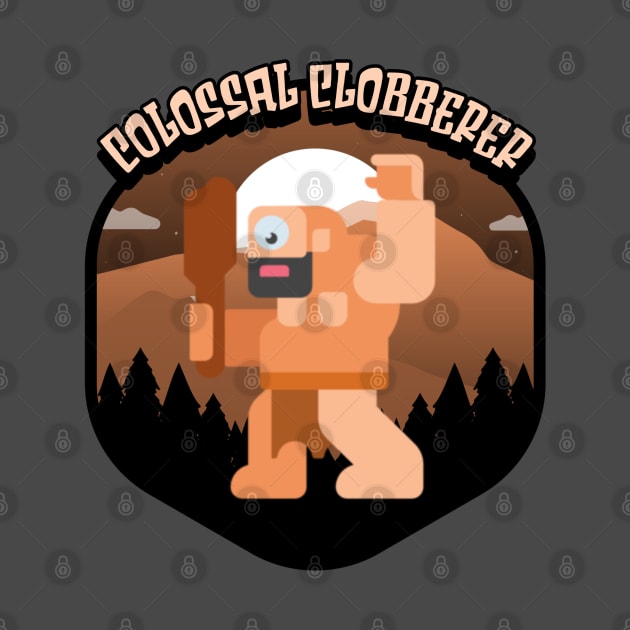 Colossal Clobberer by CTJFDesigns