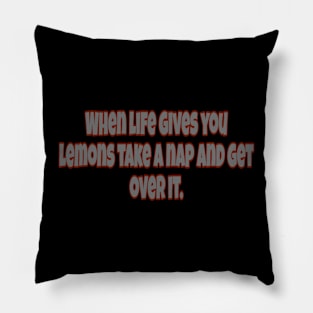 That is life Pillow