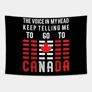 GO TO CANADA T SHIRT TRAVELS MOTIVATIONAL QUOTES Tapestry