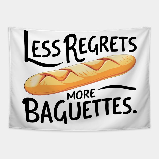 Less Regrets More Baguettes Tapestry by mdr design