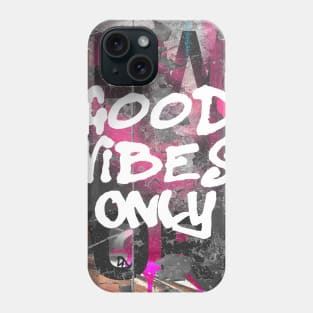 Good vibes only I Phone Case