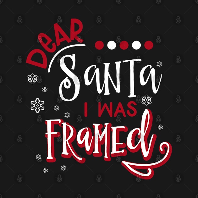 Dear Santa I was framed by TheBlackCatprints