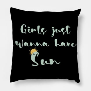 Girls just wanna have sun Pillow