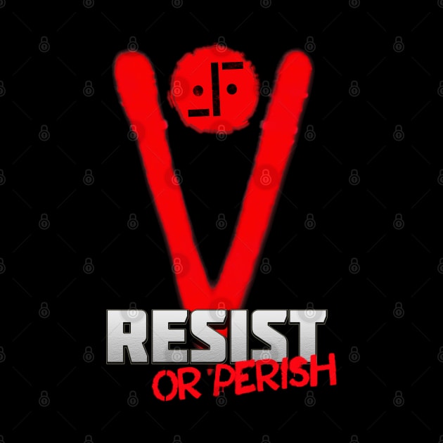 V - Resist Or Perish by HellwoodOutfitters