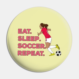 Eat. Sleep. Soccer. Repeat. Pin