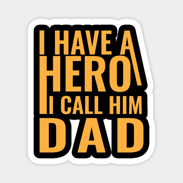 I have a hero I call him dad Magnet by Sabahmd