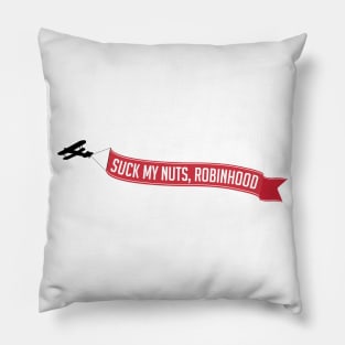 Suck My Nuts Robinhood Pillow