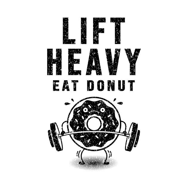 Lift Heavy Eat Donut by A -not so store- Store