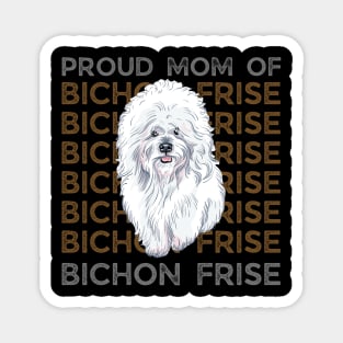 Mom of Bichon Frise Life is better with my dogs Dogs I love all the dogs Magnet