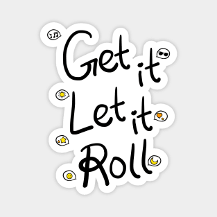 Get it Let it Roll Magnet