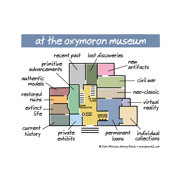 at the oxymoron museum by WrongHands