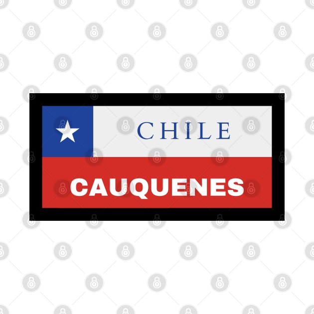 Cauquenes City in Chilean Flag by aybe7elf