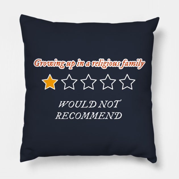 Growing up in a Religious family One star Religion Review Funny Atheist Pillow by Witchy Ways
