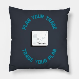 Plan Your Trade, Trade Your Plan Pillow