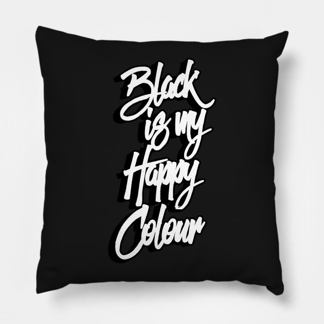 Black Is My Happy Colour Pillow by NineBlack