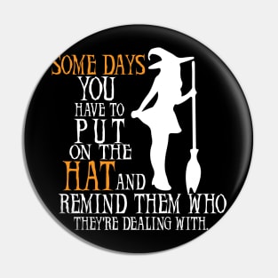 'Some day you have to put on the Hat' Witch Hat Pin