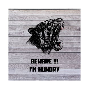 Beware! I'm hungry T-Shirt