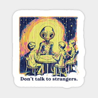 Don't Talk To Strangers Magnet