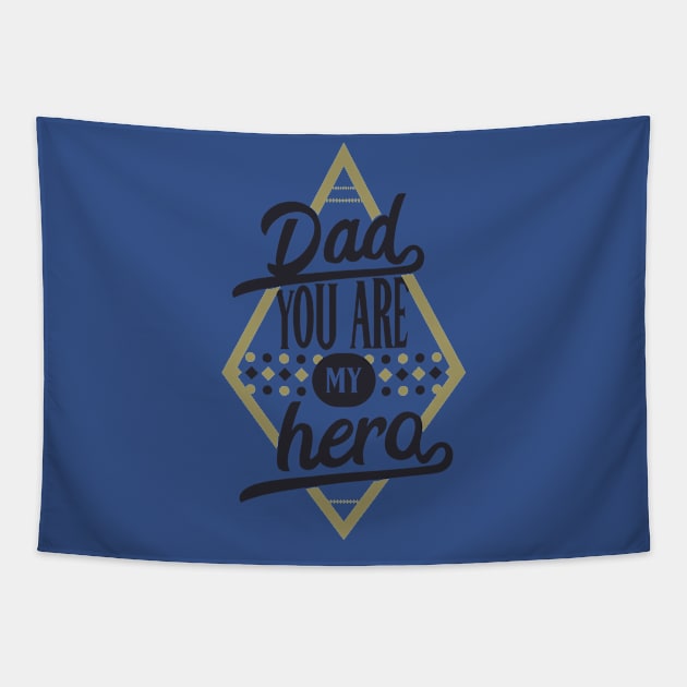 Dad, you are my hero Tapestry by holidaystore