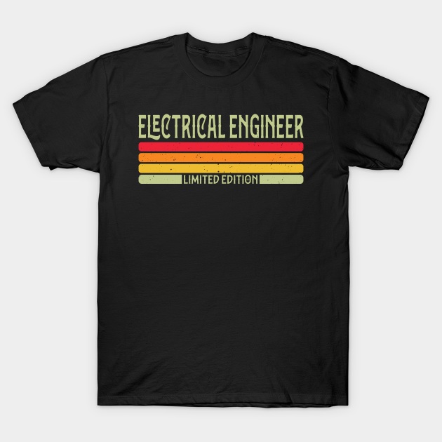 Discover Electrical Engineer Funny Job Title Profession Birthday Gift - Engineer - T-Shirt