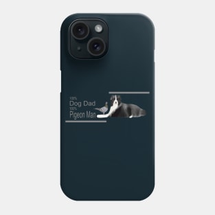 100 percent Dog Dad, 100 percent Pigeon Man Phone Case