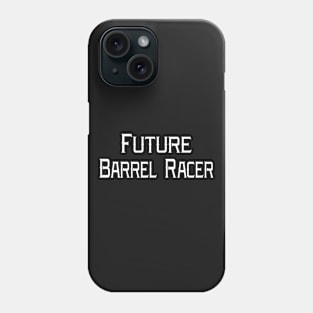 Future Barrel Racer Rodeo Phone Case