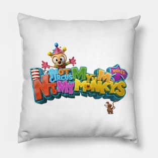 Not My Circus Not My Monkeys funny sarcastic messages sayings and quotes Pillow