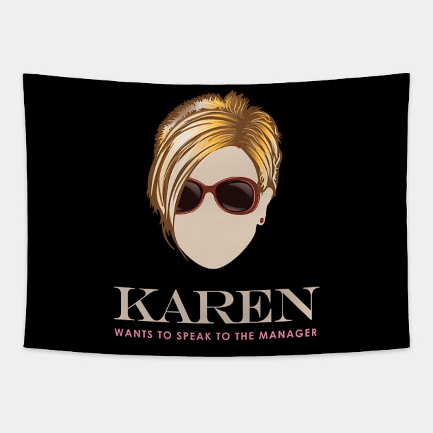 Karen wants to Speak to the Manager Tapestry by Vector Deluxe