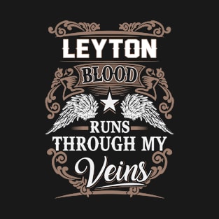 Leyton Name T Shirt - Leyton Blood Runs Through My Veins Gift Item T-Shirt