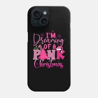 I Am Dreaming Of A Pink Christmas Winter Holiday Phone Case