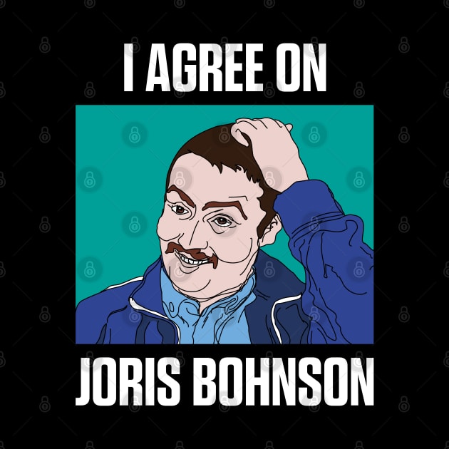 I agree on Joris Bohnson by andrew_kelly_uk@yahoo.co.uk