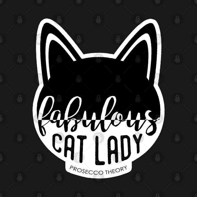 Fabulous Cat Lady by Prosecco Theory