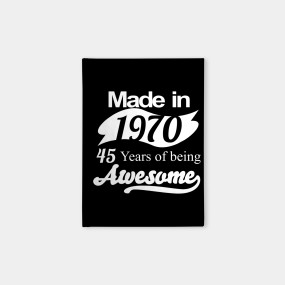 Made in 1970... 45 Years of being Awesome - Made In 1970 45 Years Of ...