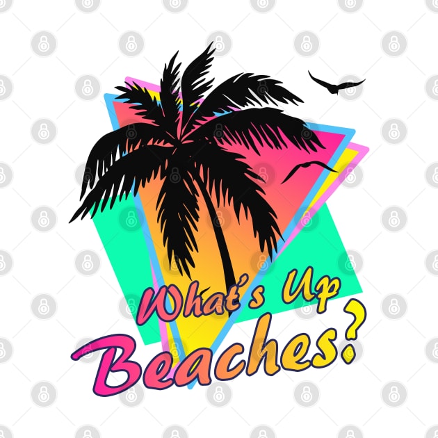 What's Up Beaches by Nerd_art