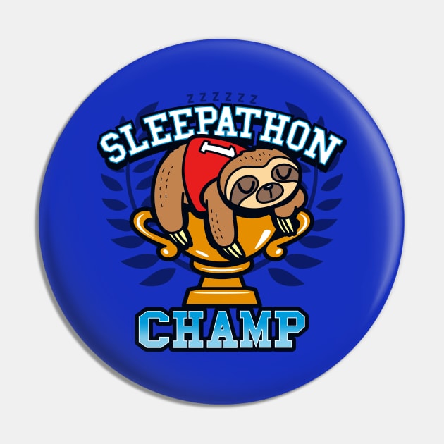 Funny Cute Sloth Sleeping Cartoon Lazy Procrastination Champion Slogan Pin by BoggsNicolas