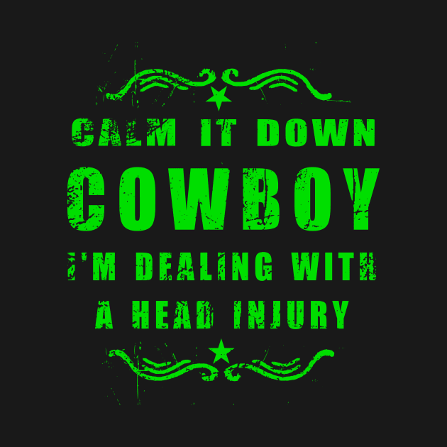 TBI Brain Injury Green - Calm it Down Cowboy by survivorsister