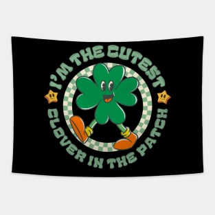 I'm The Cutest Clover In The Patch Cute Groovy Cartoon St Patricks Day Tapestry