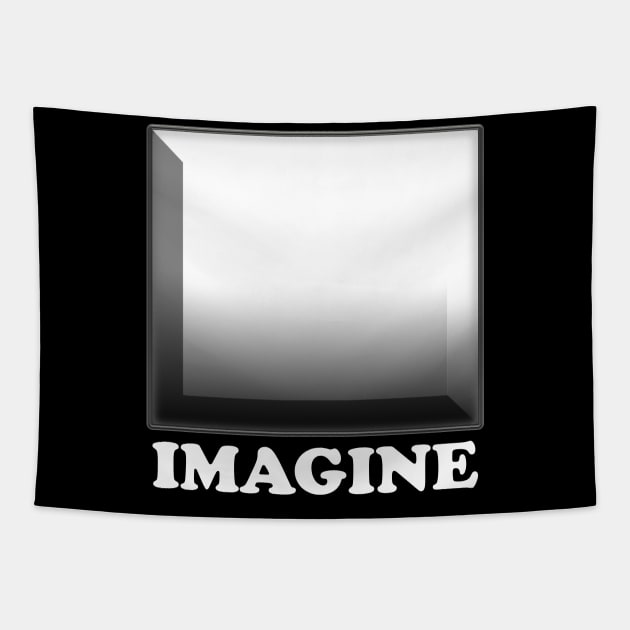 Imagine. Use your own imagination to create this design. Look inside Tapestry by alcoshirts