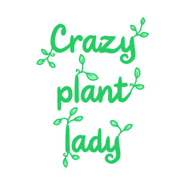 Crazy Plant Lady on Pastel Green by Whoopsidoodle