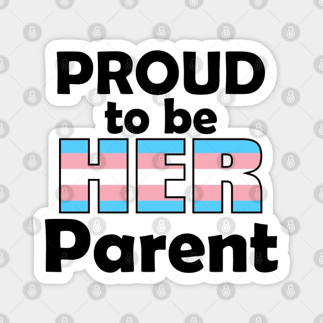 Proud to be HER Parent (Trans Pride) Magnet by DraconicVerses