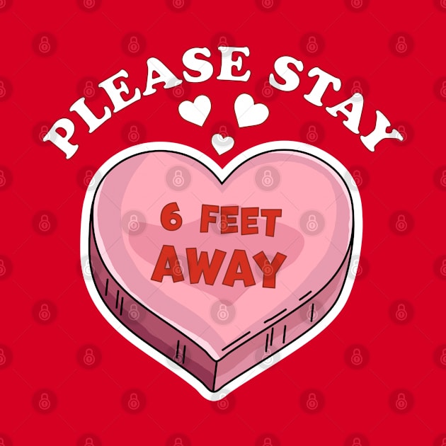 Please Stay 6 Feet Away Valentine's Day 2021 by OrangeMonkeyArt